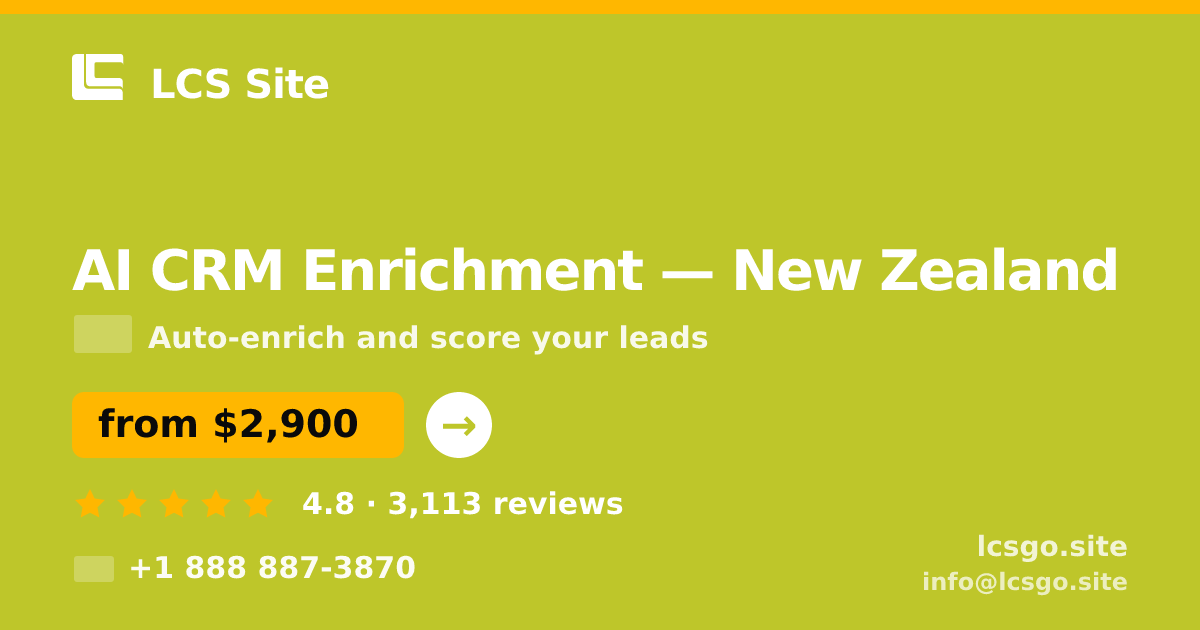 AI CRM Enrichment in New Zealand — from $2,900/mo, rated 4.8/5 by 3113 clients. LCS Site.