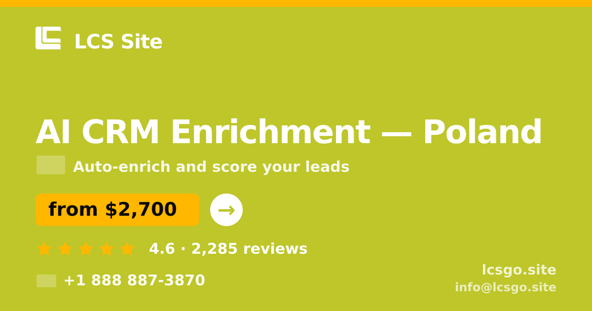 AI CRM Enrichment in Poland — from $2,700/mo, rated 4.6/5 by 2285 clients. LCS Site.