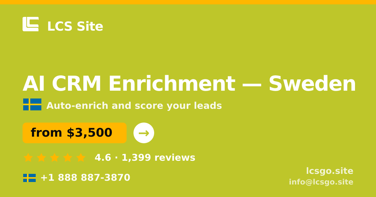 AI CRM Enrichment in Sweden — from $3,500/mo, rated 4.6/5 by 1399 clients. LCS Site.