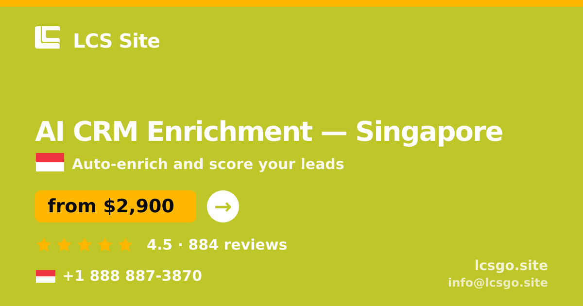 AI CRM Enrichment in Singapore — from $2,900/mo, rated 4.5/5 by 884 clients. LCS Site.