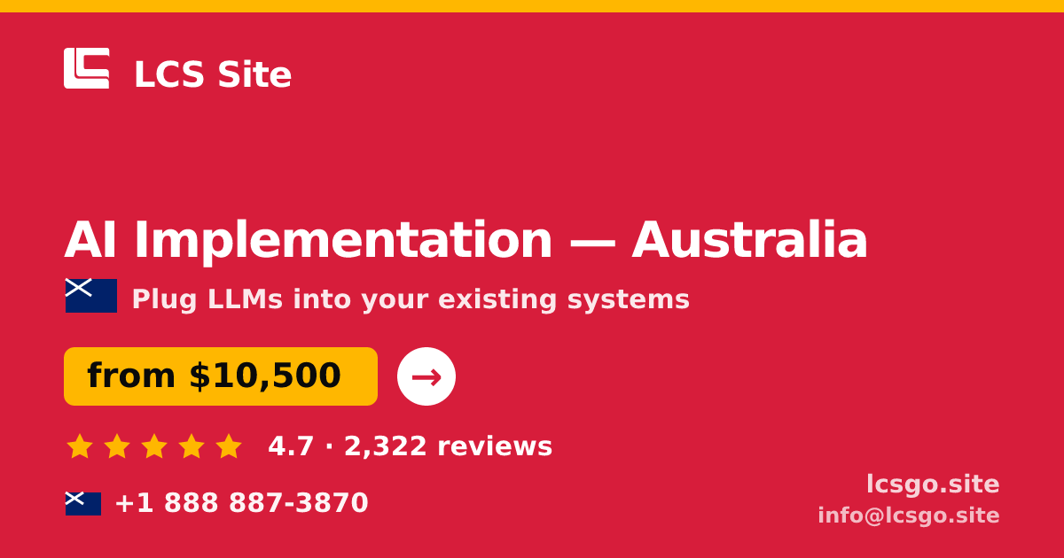 AI Implementation in Australia — from $10,500, rated 4.7/5 by 2322 clients. LCS Site.