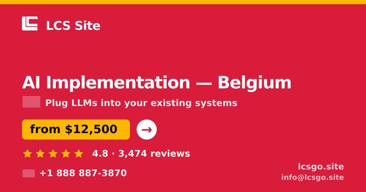 AI Implementation in Brussels — from $15,500, rated 4.7/5 by 3076 clients. LCS Site.