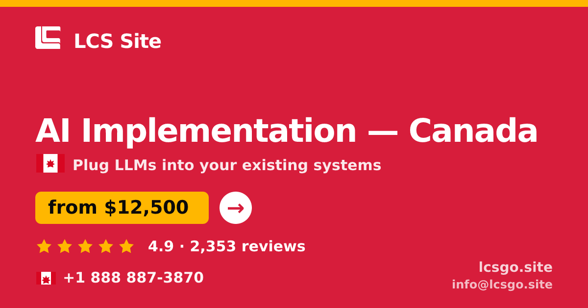 AI Implementation in Canada — from $12,500, rated 4.9/5 by 2353 clients. LCS Site.