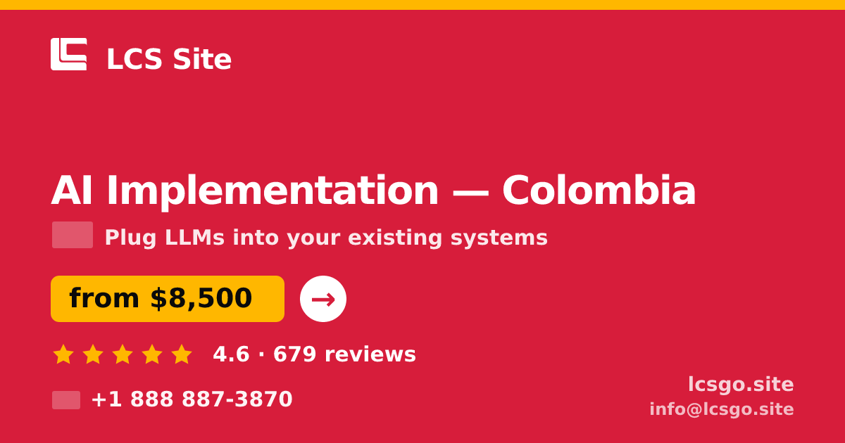 AI Implementation in Colombia — from $8,500, rated 4.6/5 by 679 clients. LCS Site.