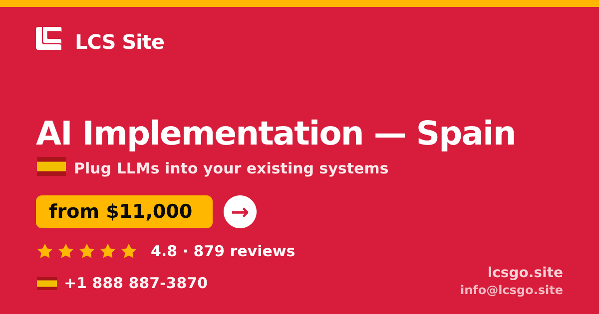 AI Implementation in Spain — from $11,000, rated 4.8/5 by 879 clients. LCS Site.
