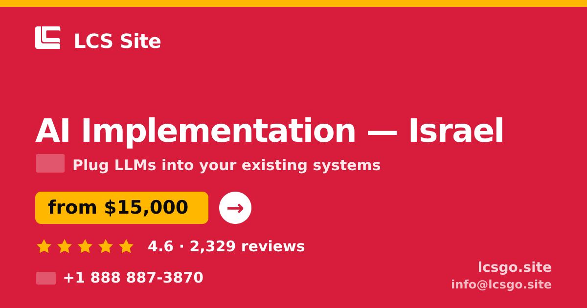 AI Implementation in Israel — from $15,000, rated 4.6/5 by 2329 clients. LCS Site.