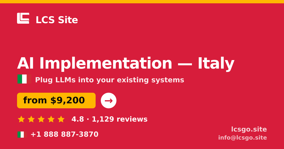 AI Implementation in Italy — from $9,200, rated 4.8/5 by 1129 clients. LCS Site.