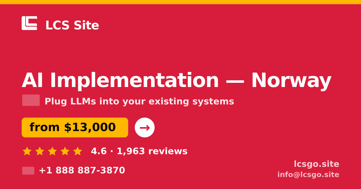 AI Implementation in Norway — from $13,000, rated 4.6/5 by 1963 clients. LCS Site.