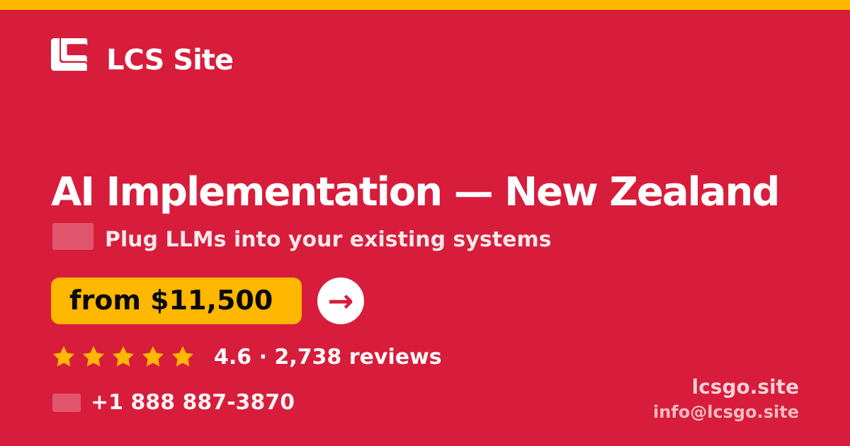 AI Implementation in New Zealand — from $11,500, rated 4.6/5 by 2738 clients. LCS Site.