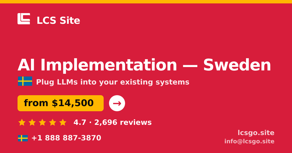 AI Implementation in Sweden — from $14,500, rated 4.7/5 by 2696 clients. LCS Site.