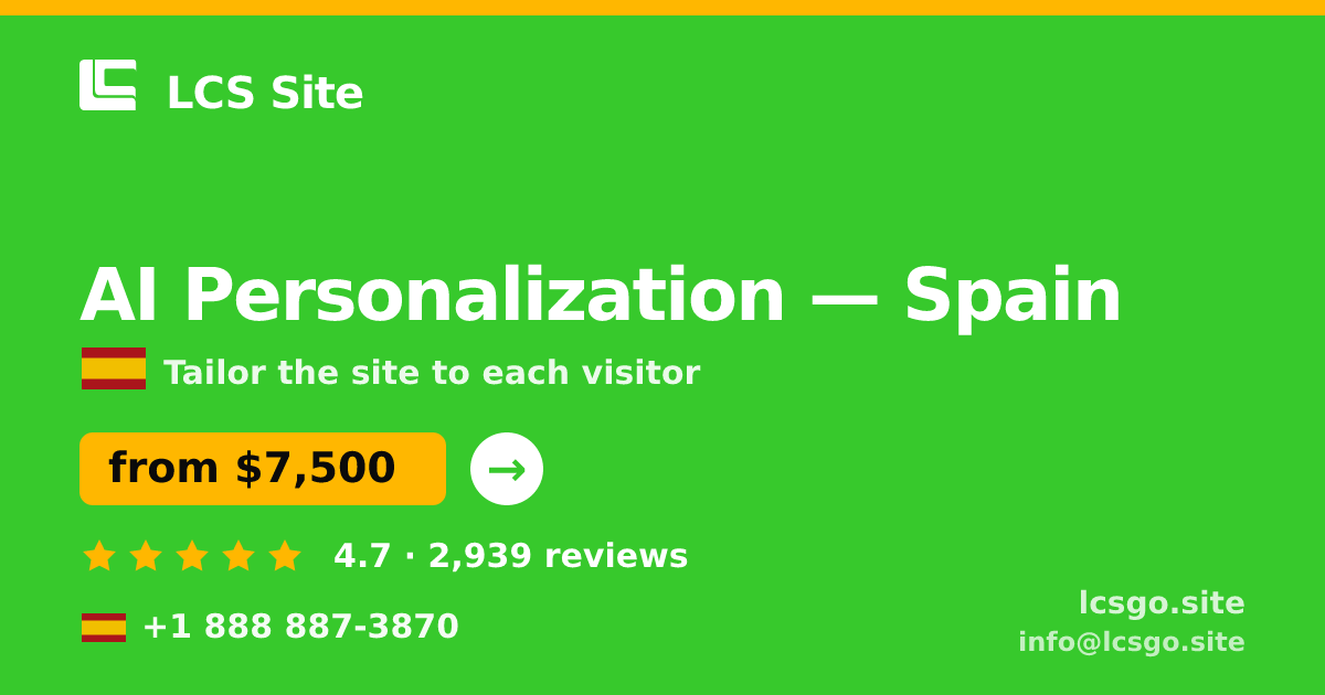 AI Personalization in Spain — from $7,500, rated 4.7/5 by 2939 clients. LCS Site.