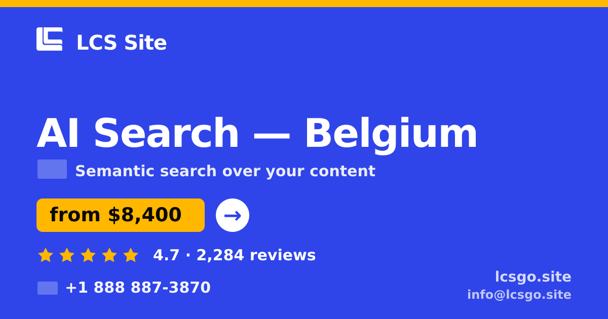 AI Search in Belgium — from $8,400, rated 4.7/5 by 2284 clients. LCS Site.