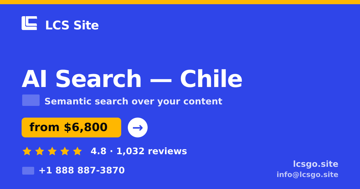 AI Search in Chile — from $6,800, rated 4.8/5 by 1032 clients. LCS Site.