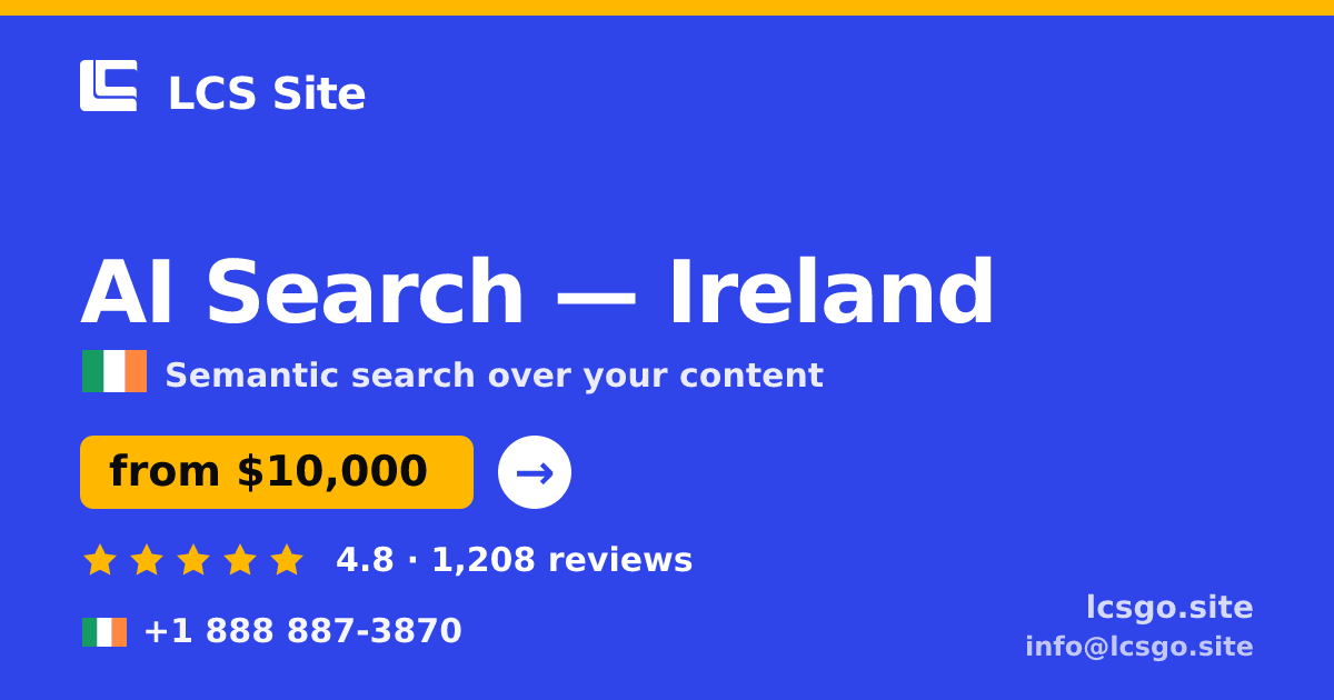 AI Search in Dublin — from $8,900, rated 4.9/5 by 986 clients. LCS Site.