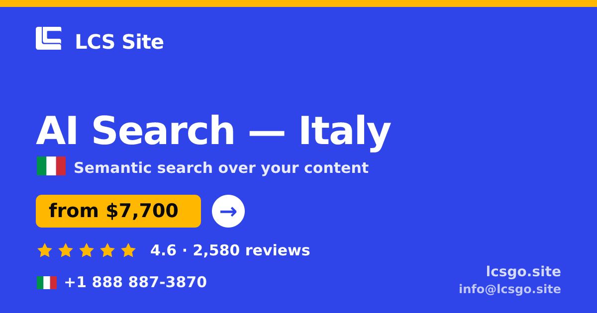 AI Search in Italy — from $7,700, rated 4.6/5 by 2580 clients. LCS Site.