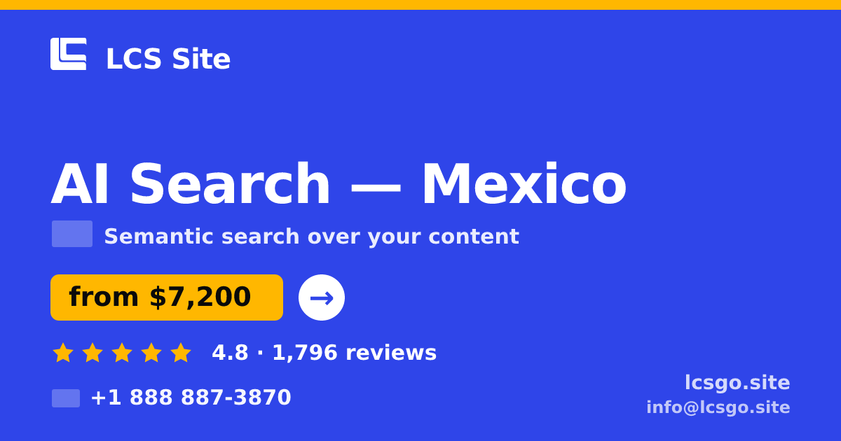 AI Search in Mexico — from $7,200, rated 4.8/5 by 1796 clients. LCS Site.