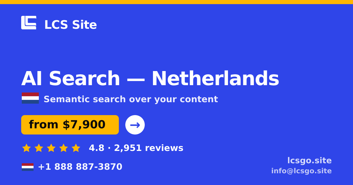 AI Search in Netherlands — from $7,900, rated 4.8/5 by 2951 clients. LCS Site.