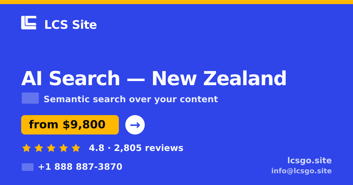 AI Search in New Zealand — from $9,800, rated 4.8/5 by 2805 clients. LCS Site.