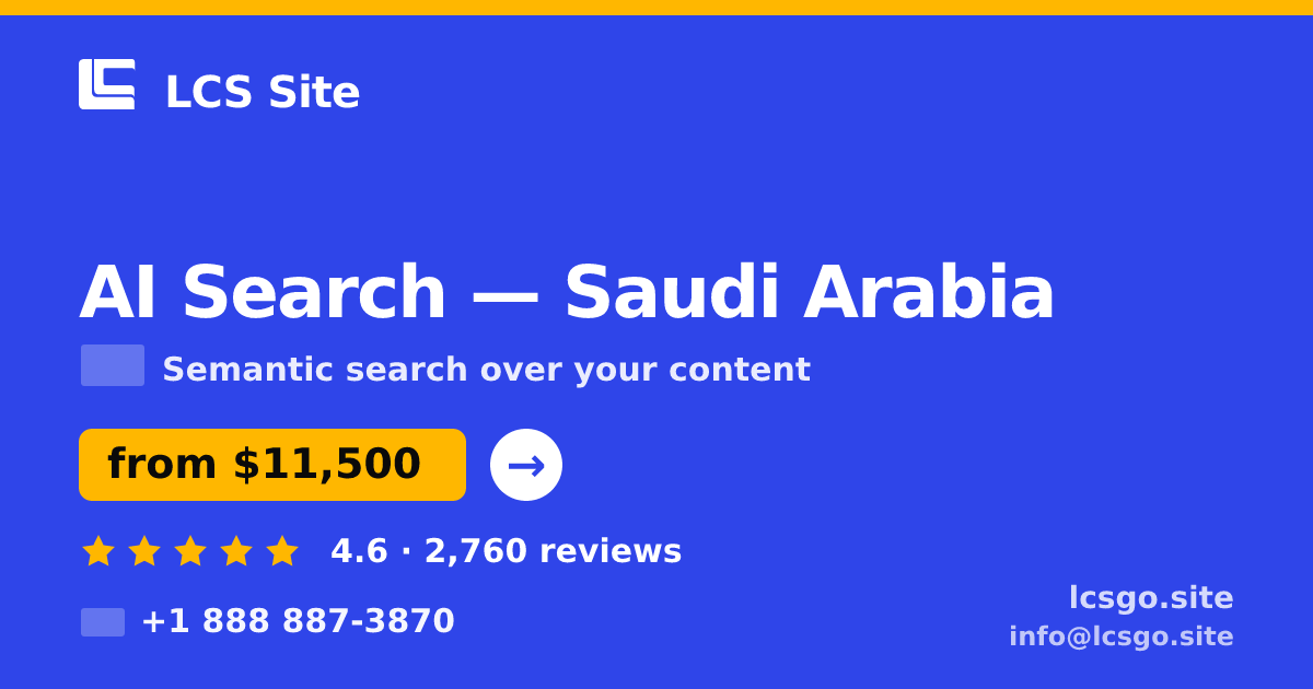 AI Search in Saudi Arabia — from $11,500, rated 4.6/5 by 2760 clients. LCS Site.