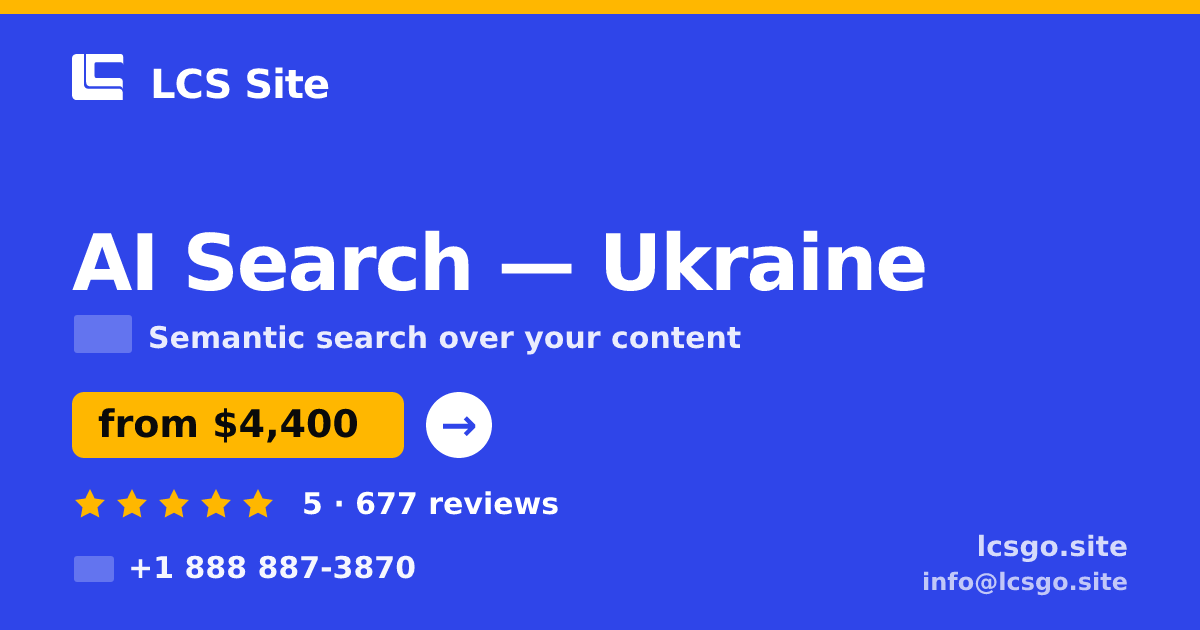 AI Search in Ukraine — from $4,400, rated 5/5 by 677 clients. LCS Site.
