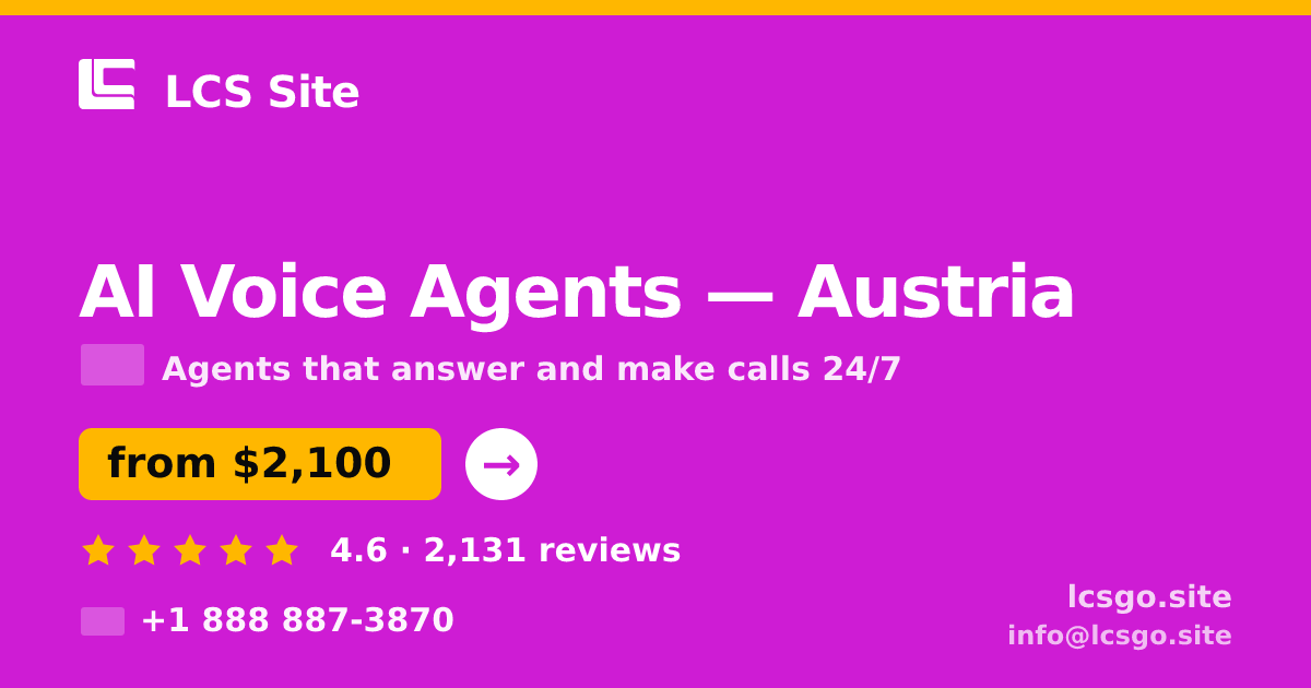 AI Voice Agents in Austria — from $2,100/mo, rated 4.6/5 by 2131 clients. LCS Site.