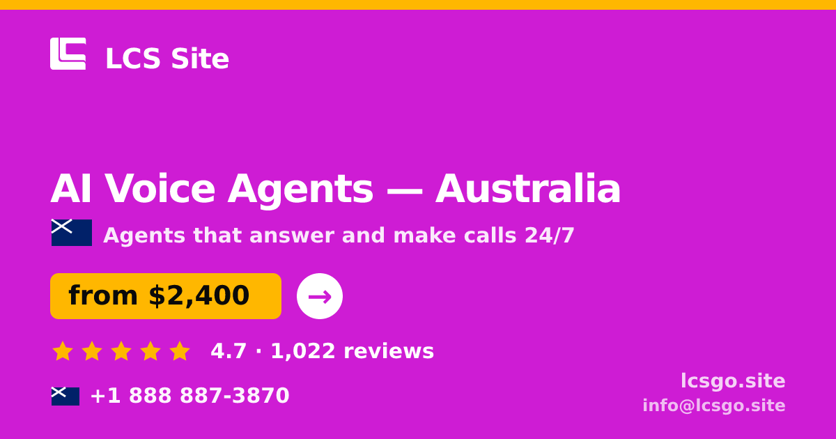 AI Voice Agents in Australia — from $2,400/mo, rated 4.7/5 by 1022 clients. LCS Site.