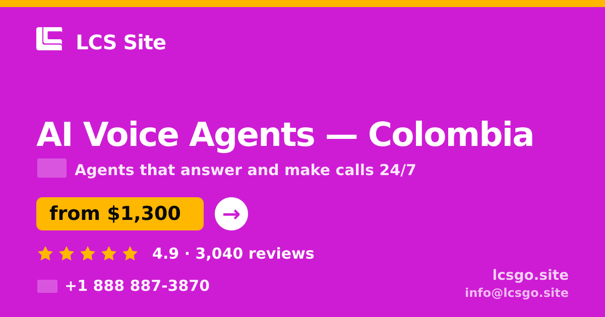 AI Voice Agents in Colombia — from $1,300/mo, rated 4.9/5 by 3040 clients. LCS Site.