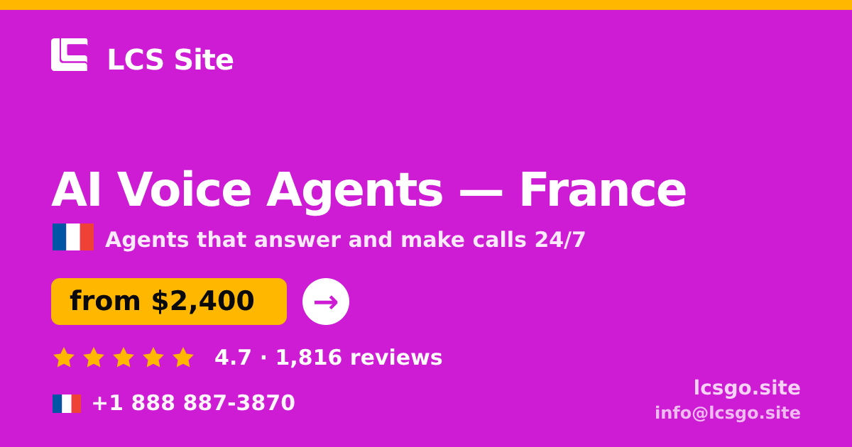 AI Voice Agents in France — from $2,400/mo, rated 4.7/5 by 1816 clients. LCS Site.
