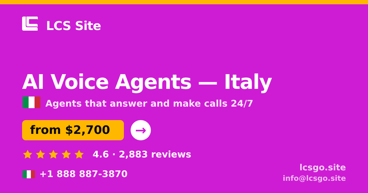 AI Voice Agents in Italy — from $2,700/mo, rated 4.6/5 by 2883 clients. LCS Site.