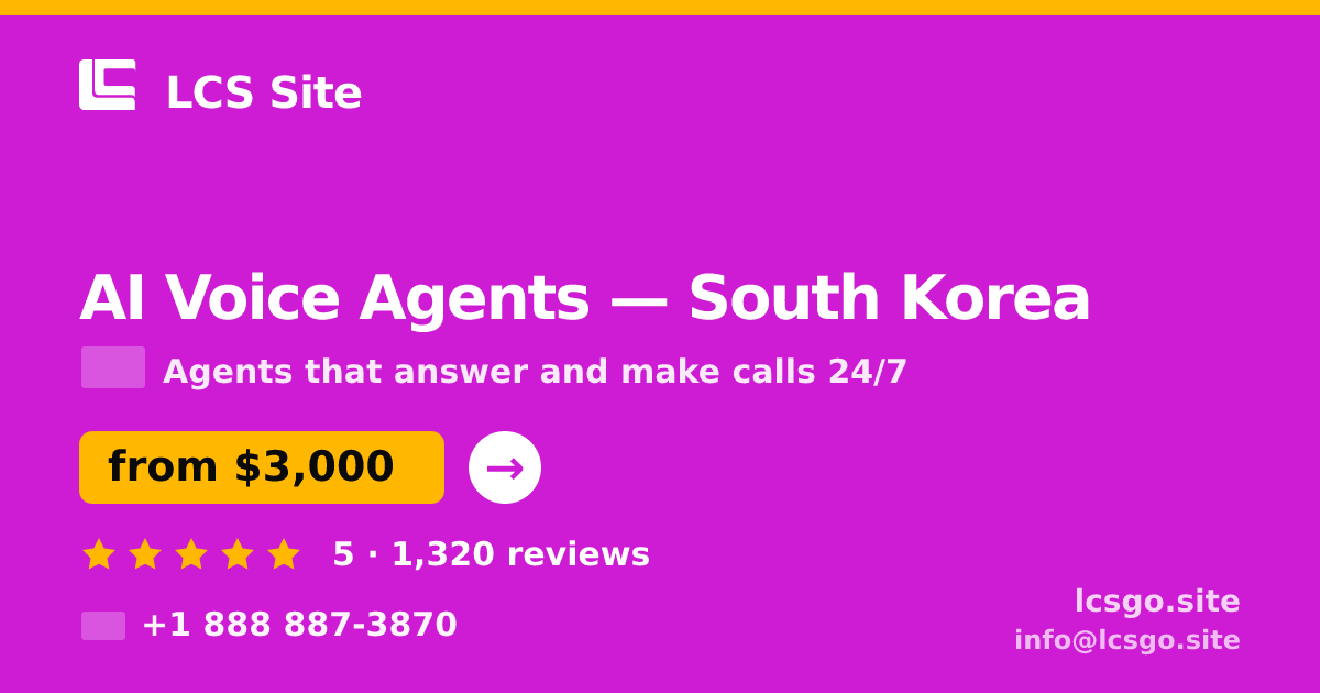 AI Voice Agents in Seoul — from $2,600/mo, rated 5/5 by 2740 clients. LCS Site.