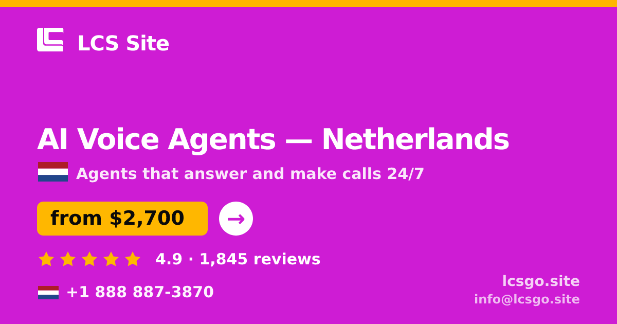 AI Voice Agents in Netherlands — from $2,700/mo, rated 4.9/5 by 1845 clients. LCS Site.