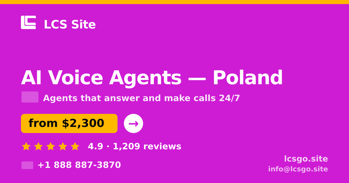 AI Voice Agents in Poland — from $2,300/mo, rated 4.9/5 by 1209 clients. LCS Site.