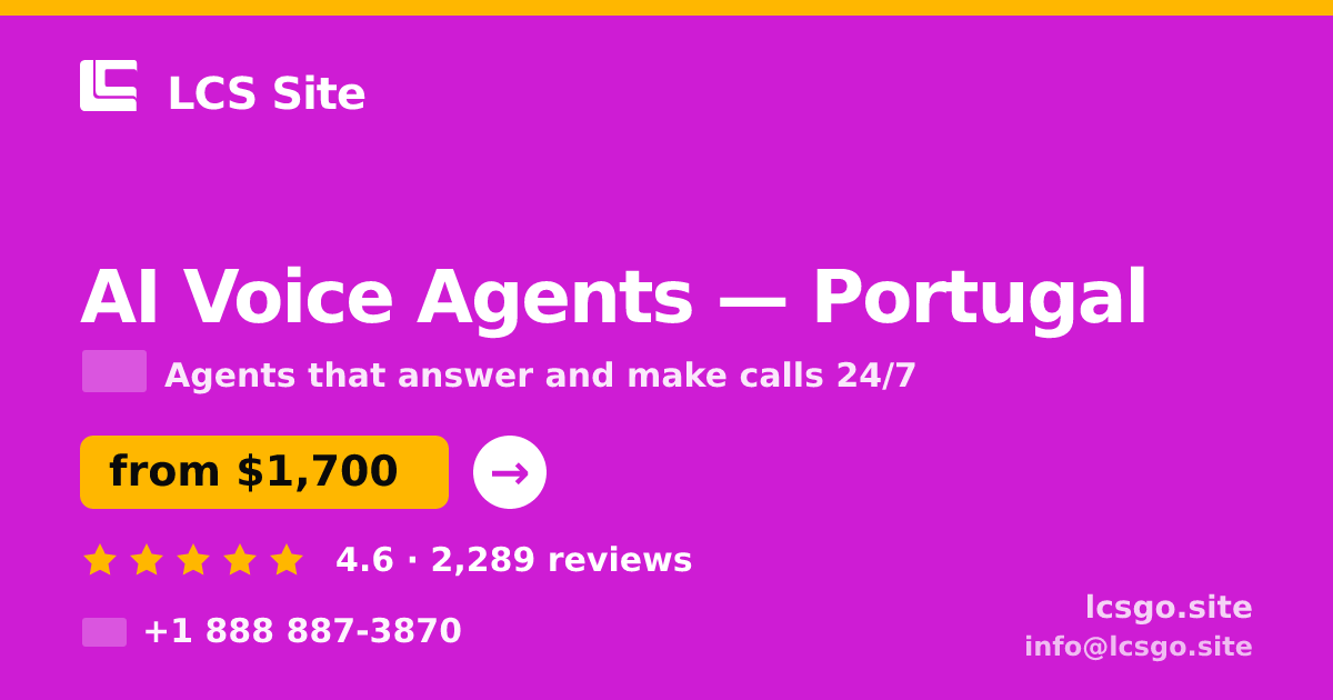 AI Voice Agents in Portugal — from $1,700/mo, rated 4.6/5 by 2289 clients. LCS Site.