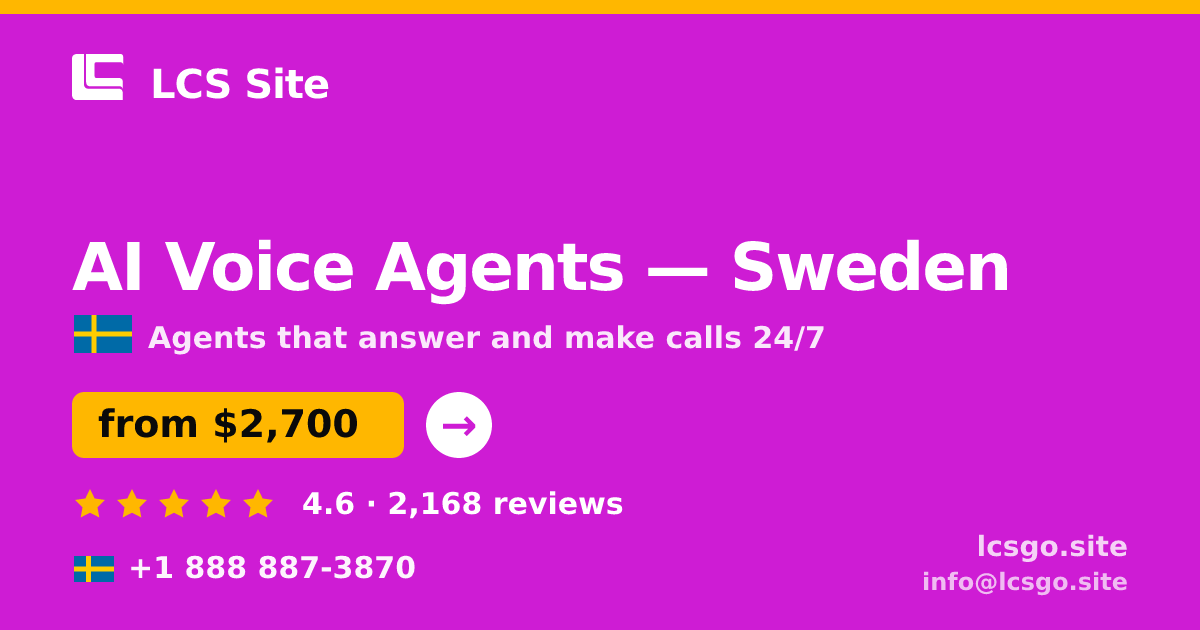 AI Voice Agents in Sweden — from $2,700/mo, rated 4.6/5 by 2168 clients. LCS Site.