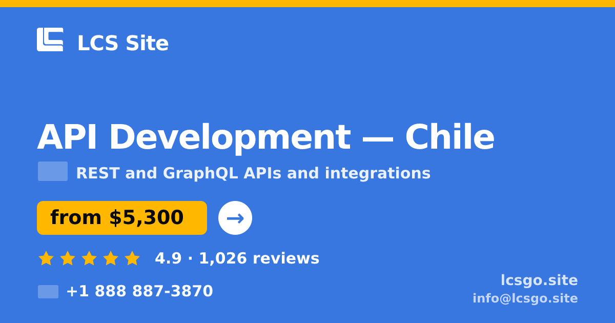 API Development in Chile — from $5,300, rated 4.9/5 by 1026 clients. LCS Site.