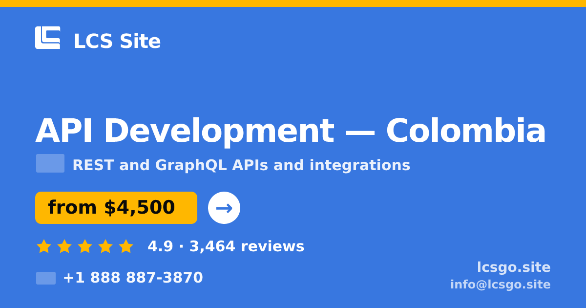 API Development in Colombia — from $4,500, rated 4.9/5 by 3464 clients. LCS Site.
