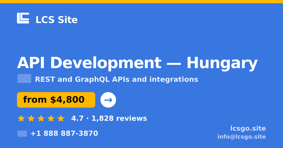API Development in Hungary — from $4,800, rated 4.7/5 by 1828 clients. LCS Site.