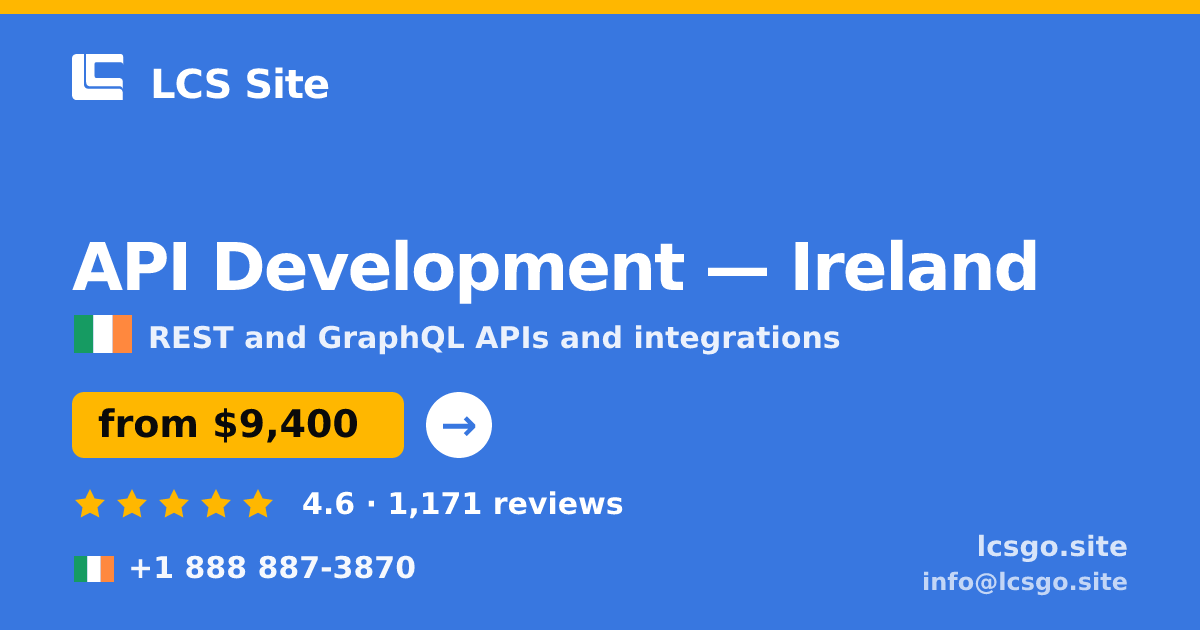 API Development in Dublin — from $9,600, rated 4.6/5 by 1228 clients. LCS Site.