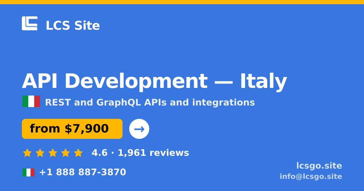 API Development in Italy — from $7,900, rated 4.6/5 by 1961 clients. LCS Site.