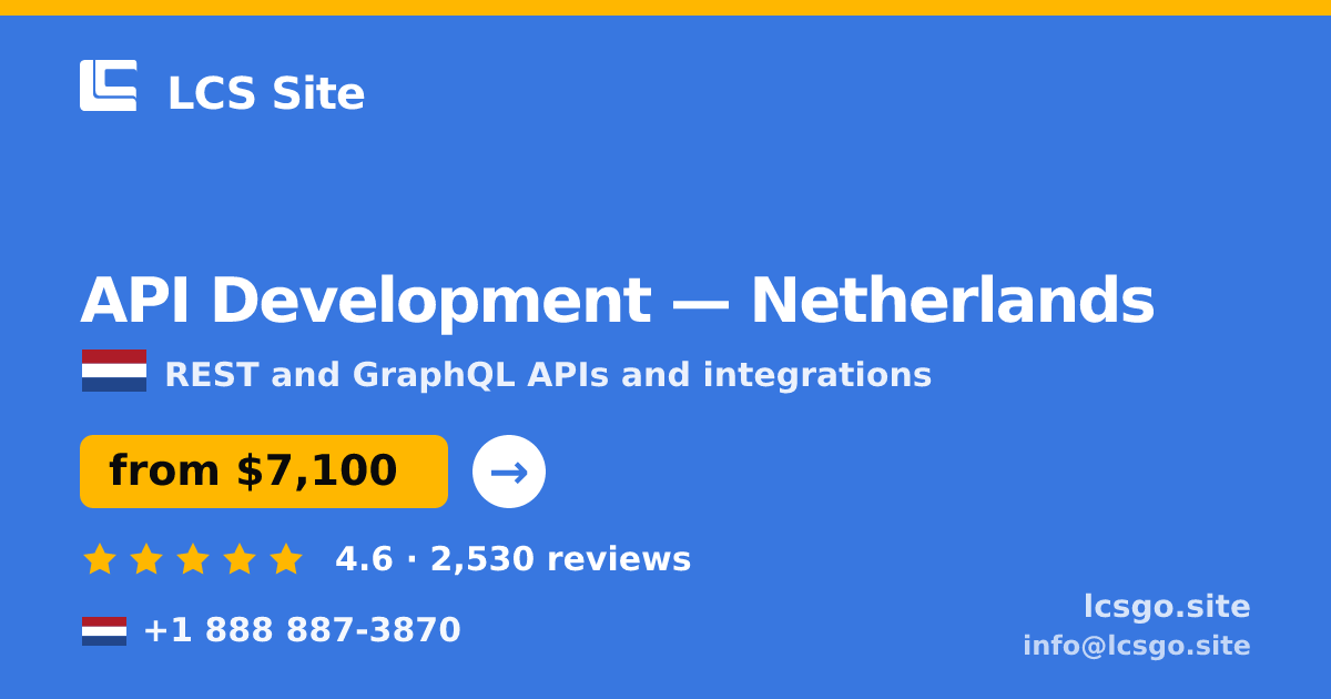 API Development in Netherlands — from $7,100, rated 4.6/5 by 2530 clients. LCS Site.