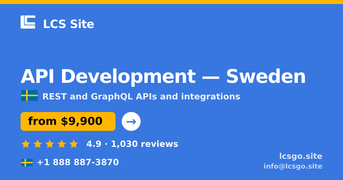 API Development in Sweden — from $9,900, rated 4.9/5 by 1030 clients. LCS Site.