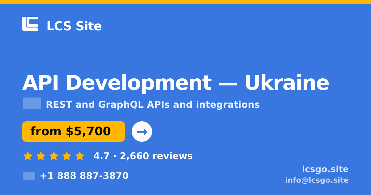 API Development in Ukraine — from $5,700, rated 4.7/5 by 2660 clients. LCS Site.