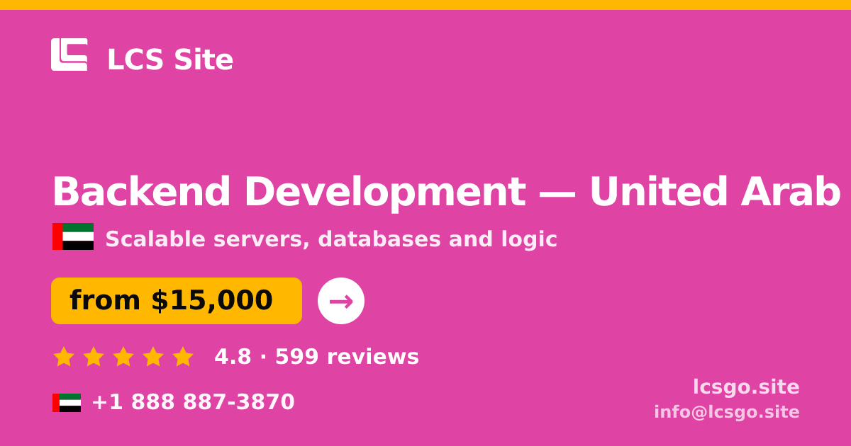 Backend Development in United Arab Emirates — from $15,000, rated 4.8/5 by 599 clients. LCS Site.