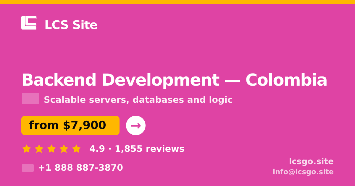 Backend Development in Colombia — from $7,900, rated 4.9/5 by 1855 clients. LCS Site.