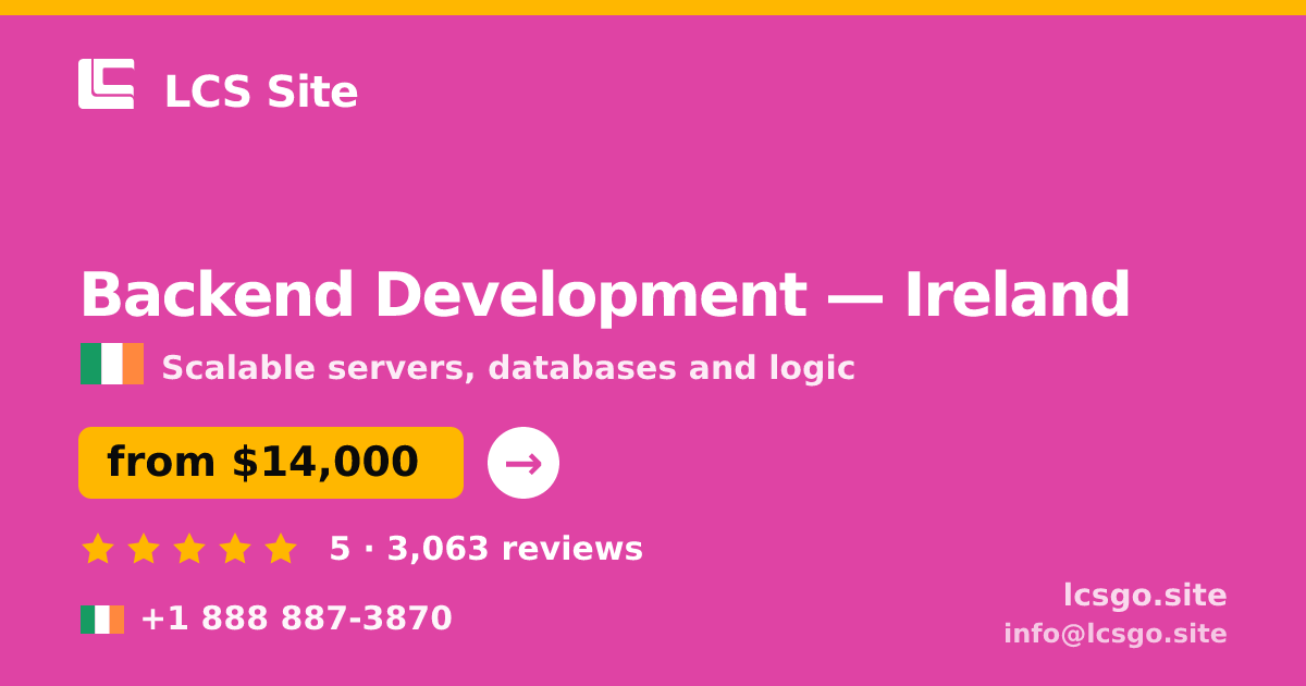 Backend Development in Ireland — from $14,000, rated 5/5 by 3063 clients. LCS Site.