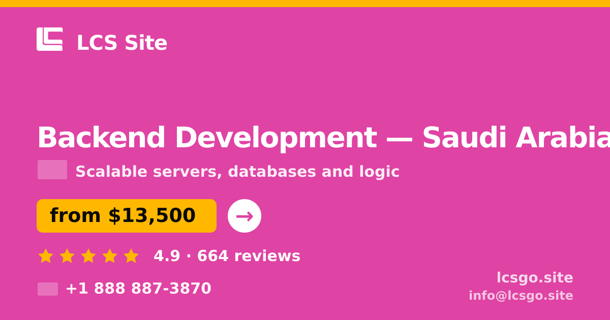 Backend Development in Saudi Arabia — from $13,500, rated 4.9/5 by 664 clients. LCS Site.