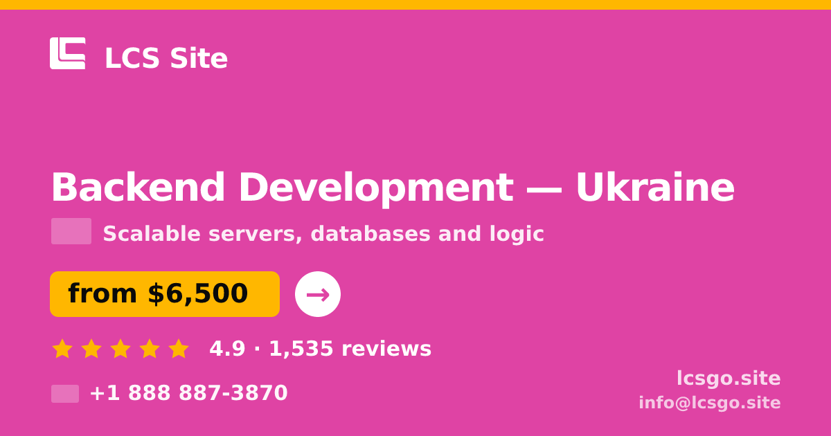 Backend Development in Ukraine — from $6,500, rated 4.9/5 by 1535 clients. LCS Site.