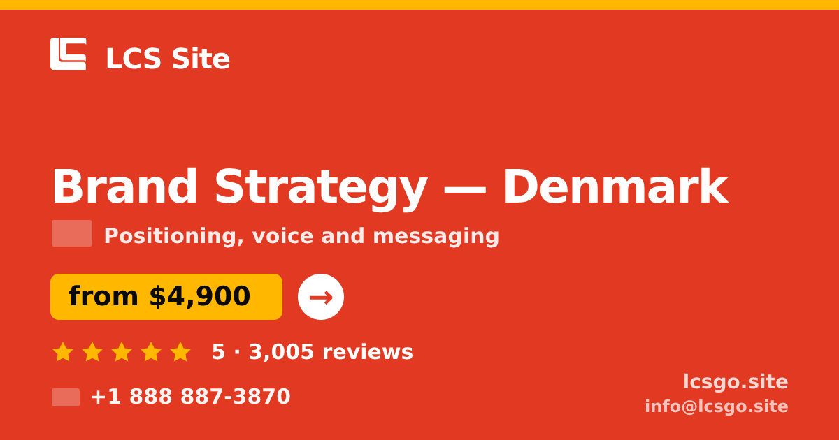 Brand Strategy in Denmark — from $4,900, rated 5/5 by 3005 clients. LCS Site.