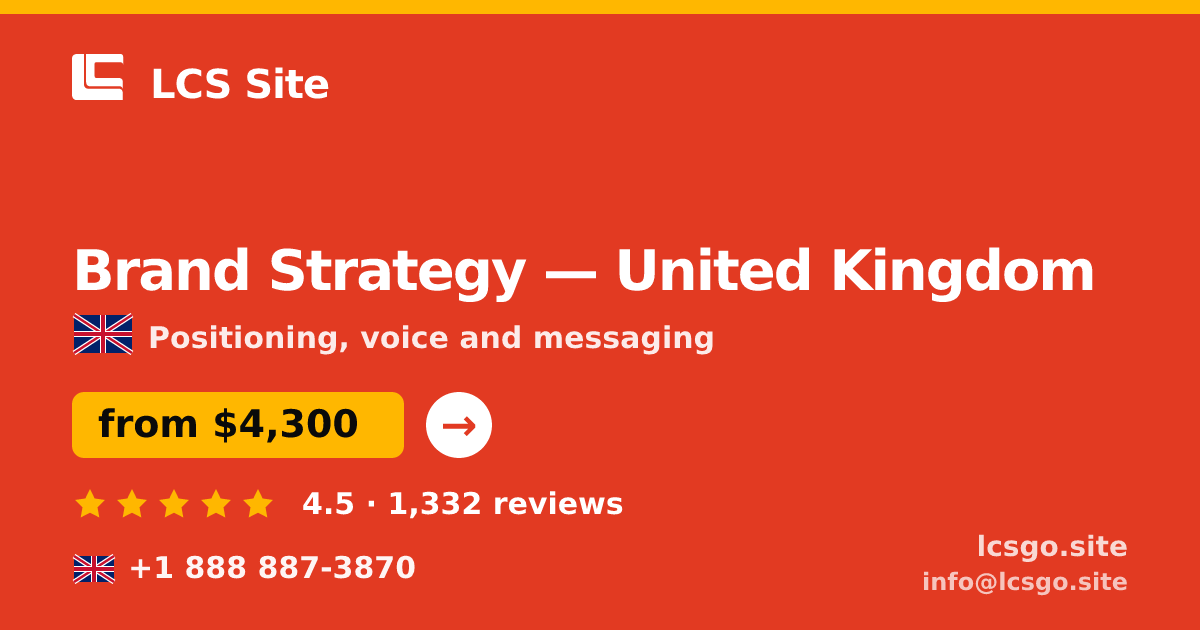 Brand Strategy in United Kingdom — from $4,300, rated 4.5/5 by 1332 clients. LCS Site.