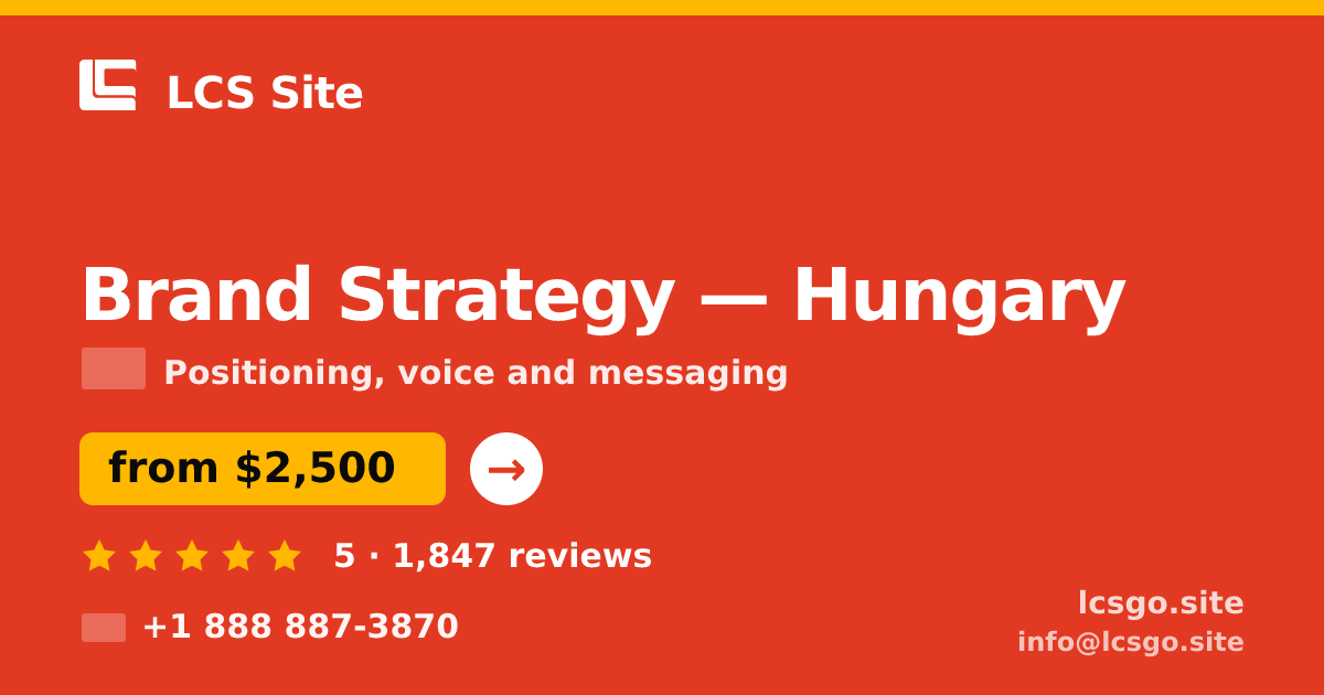 Brand Strategy in Hungary — from $2,500, rated 5/5 by 1847 clients. LCS Site.